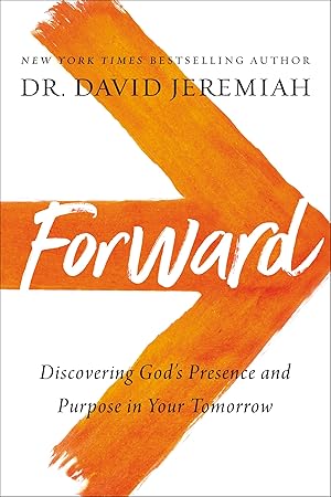 Seller image for Forward: Discovering God�s Presence and Purpose in Your Tomorrow for sale by Aspen Book Co.