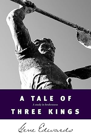 Seller image for A Tale of Three Kings: A Study in Brokenness (Biblical Fiction Based on the Stories of David, Saul, and Absalom) for sale by Aspen Book Co.
