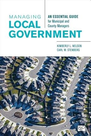 Immagine del venditore per Managing Local Government : An Essential Guide for Municipal and County Managers venduto da GreatBookPrices