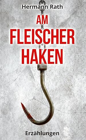 Imagen del vendedor de Am Fleischerhaken | Erz�hlungen a la venta por preigu