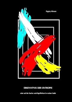Imagen del vendedor de Erkenntnis der Entropie | oder auf der Suche nach Equilibrium in meiner Seele a la venta por preigu
