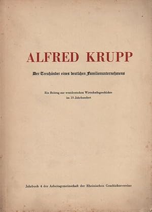 Immagine del venditore per Alfred Krupp. Der Treuh�nder eines deutschen Familienunternehmens. Ein Beitr. zur westdt. Wirtschaftsgeschichte im 19. Jh. / Rheinische Bibliographie : 1937 / (Bearb. v. Hermann Corsten). . venduto da B�rbel Hoffmann
