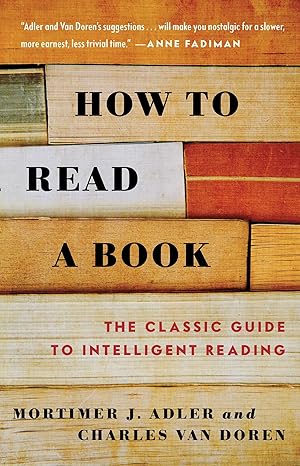 Seller image for How to Read a Book: The Classic Guide to Intelligent Reading for sale by Blue Vase Books
