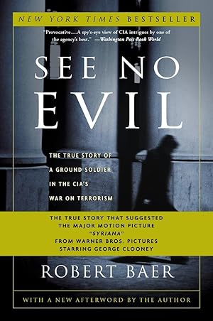 Imagen del vendedor de See No Evil: The True Story of a Ground Soldier in the CIA's War on Terrorism a la venta por Zoom Books East