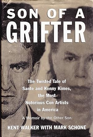 Imagen del vendedor de Son of a Grifter: The Twisted Tale of Sante and Kenny Kimes, the Most Notorious Con Artists in America: A Memoir by the Other Son a la venta por Zoom Books East