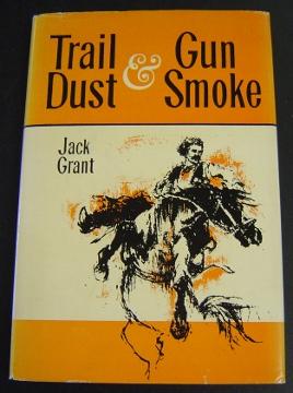Trail Dust and Gun Smoke: Factual Stories of a Cowboy's Life