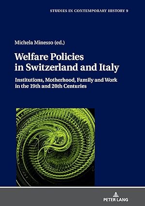 Imagen del vendedor de Welfare Policies in Switzerland and Italy | Institutions, Motherhood, Family and Work in the 19th and 20th Centuries a la venta por preigu