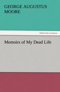 Bild des Verk�ufers f�r Memoirs of My Dead Life zum Verkauf von moluna