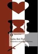 Imagen del vendedor de Liebe Zeit Tod | Gedanken eines Jugendlichen a la venta por preigu