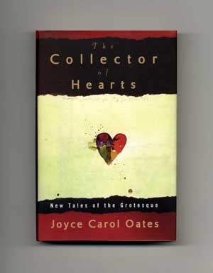 The Collector Of Hearts: New Tales Of The Grotesque - 1st Edition/1st Printing