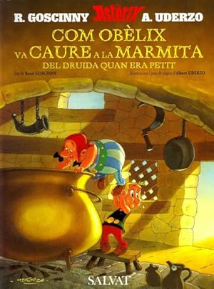 Bild des Verk�ufers f�r Com Obelix Va Caure a La Marmita Del Druida Quan Era Petit / How Obelix Fell into the Magic Potion When He Was a Little Boy : Comment Obelix Est Tombe Dans La Marmite Du Druide Quand Il Etait Petit -Language: catalan zum Verkauf von GreatBookPrices