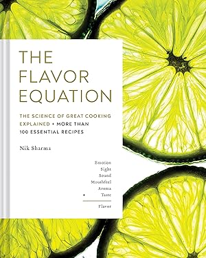 Seller image for The Flavor Equation: The Science of Great Cooking Explained + More Than 100 Essential Recipes for sale by Zoom Books East
