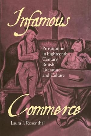 Immagine del venditore per Infamous Commerce : Prostitution in Eighteenth-Century British Literature and Culture venduto da AHA-BUCH GmbH