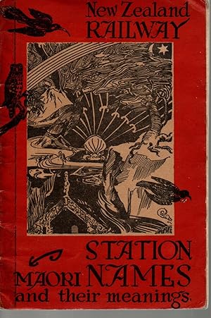 Maori Names of New Zealand Railway-Stations .Their Meanings and Traditions