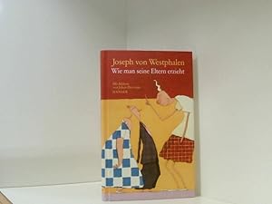 Seller image for Wie man seine Eltern erzieht Joseph von Westphalen. Mit Zeichn. von Johan Devrome for sale by Book Broker