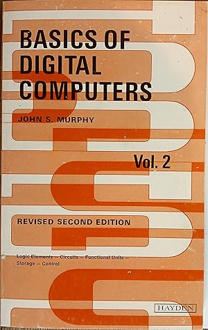 Seller image for Basics of Digital Computers Volume 2 (Revised Second Edition) for sale by The Book House, Inc.  - St. Louis