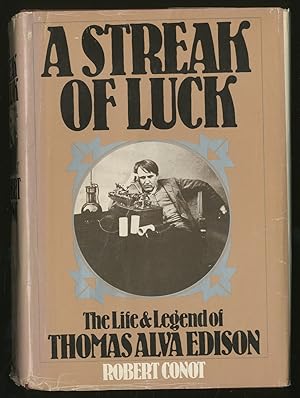 Bild des Verkufers fr A Streak of Luck: The Life & Legend of Thomas Alva Edison zum Verkauf von Between the Covers-Rare Books, Inc. ABAA