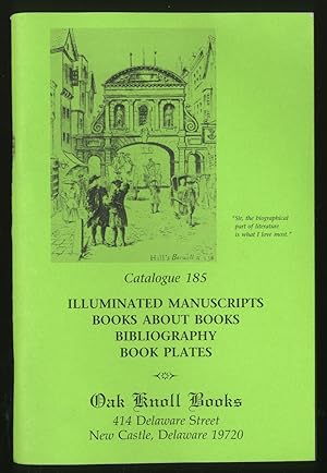 Imagen del vendedor de [Bookseller's Catalogue]: Oak Knoll Books: Illuminated Manuscripts, Books About Books, Bibliography, Book Plates: Catalogue 185 a la venta por Between the Covers-Rare Books, Inc. ABAA