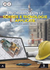 Seller image for LAVORIAMO CON LE SCIENZE E TECNOLOGIE APPLICATE 2° ED. SETTORE TECNOLOGICO, INDIRIZZO COSTRUZIONI AMBIENTE E TERRITORIO for sale by Librightbooks