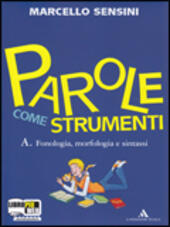 Immagine del venditore per PAROLE COME STRUMENTI A+B+CD. VOL A+B+PROVE D'INGRESSO+PERCORSO ALLENAMENTO PROVA NAZIONALE+CD venduto da Librightbooks