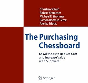 Immagine del venditore per The Purchasing Chessboard: 64 Methods to Reduce Cost and Increase Value with Suppliers venduto da Studibuch