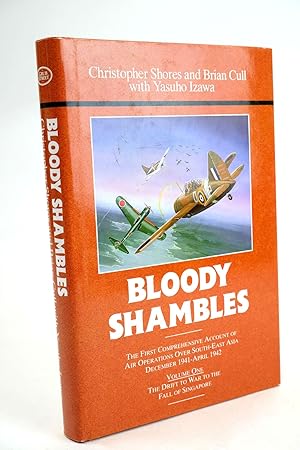 Bild des Verkufers fr BLOODY SHAMBLES VOLUME ONE: THE DRIFT TO WAR TO THE FALL OF SINGAPORE zum Verkauf von Stella & Rose's Books, PBFA