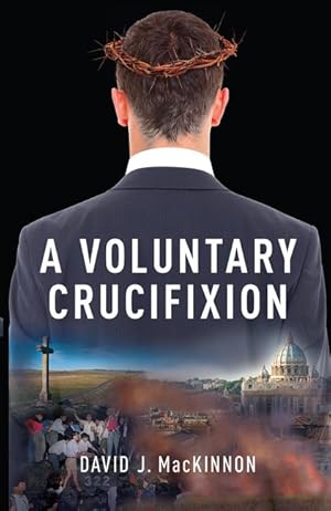 Bild des Verkufers fr A Voluntary Crucifixion zum Verkauf von moluna