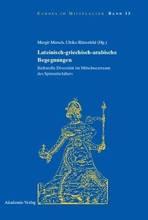 Imagen del vendedor de Lateinisch-griechisch-arabische Begegnungen | Kulturelle Diversit�t im Mittelmeerraum des Sp�tmittelalters a la venta por preigu