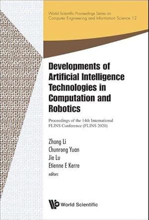 Bild des Verkufers fr Developments of Artificial Intelligence Technologies in Computation and Robotics - Proceedings of the 14th International Flins Conference (Flins 2020) zum Verkauf von moluna