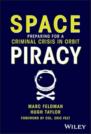 Seller image for Space Piracy : Preparing for a Criminal Crisis in Orbit for sale by GreatBookPrices