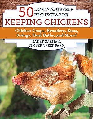 Immagine del venditore per 50 Do-It-Yourself Projects for Keeping Chickens: Chicken Coops, Brooders, Runs, Swings, Dust Baths, and More! venduto da moluna