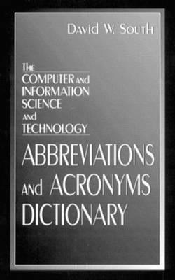 Bild des Verkufers fr Computer and Information Science and Technology Abbreviations and Acronyms Dictionary zum Verkauf von moluna