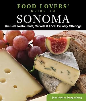 Bild des Verk�ufers f�r Food Lovers\ Guide To(r) Sonoma: The Best Restaurants, Markets & Local Culinary Offerings zum Verkauf von moluna