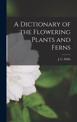 Bild des Verk�ufers f�r A Dictionary of the Flowering Plants and Ferns zum Verkauf von moluna