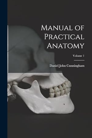 Bild des Verkufers fr Manual of Practical Anatomy Volume 1 zum Verkauf von moluna