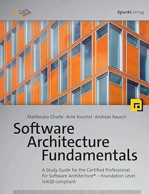 Seller image for Software Architecture Fundamentals | A Study Guide for the Certified Professional for Software Architecture - Foundation Level - iSAQB compliant for sale by preigu