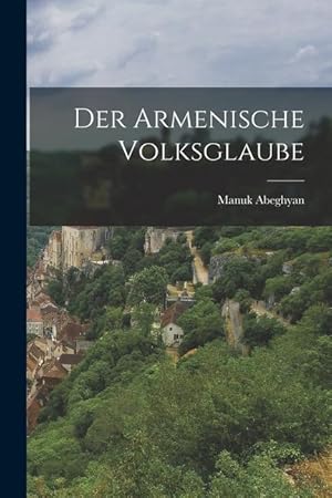 Seller image for Der Armenische Volksglaube for sale by moluna