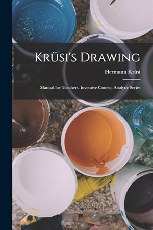 Bild des Verk�ufers f�r Kr�si s Drawing: Manual for Teachers. Inventive Course, Analytic Series zum Verkauf von moluna