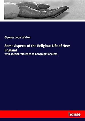 Imagen del vendedor de Some Aspects of the Religious Life of New England | with special reference to Congregationalists a la venta por preigu