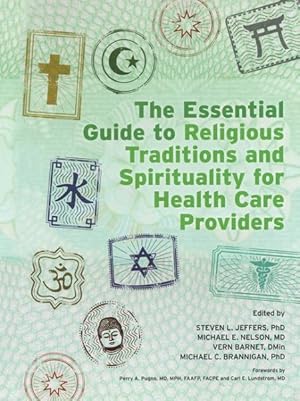 Immagine del venditore per Essential Guide to Religious Traditions and Spirituality for Health Care Providers venduto da GreatBookPrices
