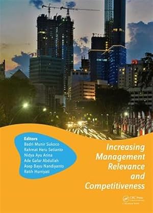 Immagine del venditore per Increasing Management Relevance and Competitiveness : Proceedings of the 2nd Global Conference on Business, Management and Entrepreneurship (GC-BME 2017), August 9, 2017, Universitas Airlangga, Surabaya, Indonesia venduto da GreatBookPricesUK