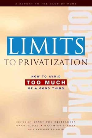 Seller image for Limits To Privatization : How To Avoid too Much of a Good Thing for sale by GreatBookPrices