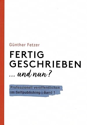 Immagine del venditore per Fertig geschrieben. und nun? venduto da Sch�ling Buchkurier