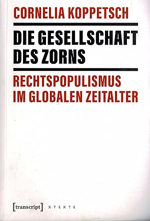 Bild des Verk�ufers f�r Die Gesellschaft des Zorns. Rechtspopulismus im globalen Zeitalter zum Verkauf von Sch�ling Buchkurier