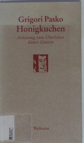 Immagine del venditore per Honigkuchen. Eine Anleitung zum �berleben hinter Gittern. venduto da Antiquariat Bookfarm