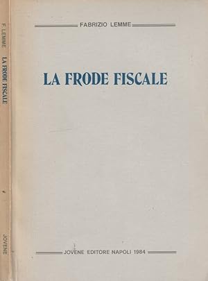 Seller image for La frode fiscale Profili sistematici della tutela penale del rapporto d'imposta contro i fatti di frode, nell'imposizione diretta e nell'imposizione sul valore aggiunto for sale by Biblioteca di Babele