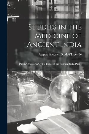 Bild des Verk�ufers f�r Studies in the Medicine of Ancient India: Part I. Osteology, Or the Bones of the Human Body, Part 1 zum Verkauf von moluna