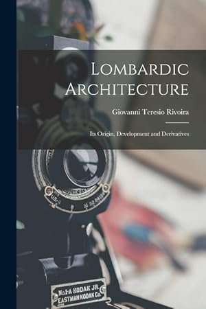 Immagine del venditore per Lombardic Architecture: Its Origin, Development and Derivatives venduto da moluna