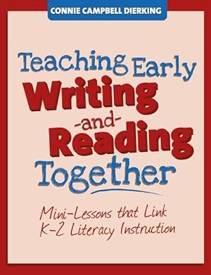 Bild des Verk�ufers f�r Teaching Early Writing and Reading Together: Mini-Lessons That Link K-2 Literacy Instruction zum Verkauf von moluna