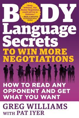 Bild des Verk�ufers f�r Body Language Secrets to Win More Negotiations: How to Read Any Opponent and Get What You Want zum Verkauf von moluna